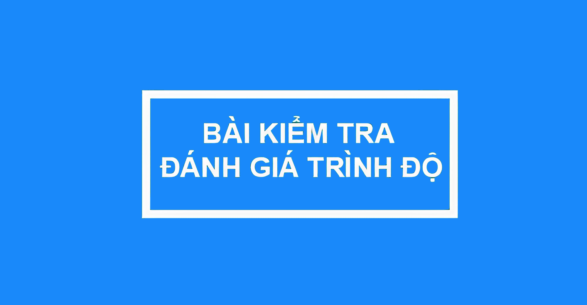 Bài kiểm tra trình độ tiếng Anh online - Đề số #2