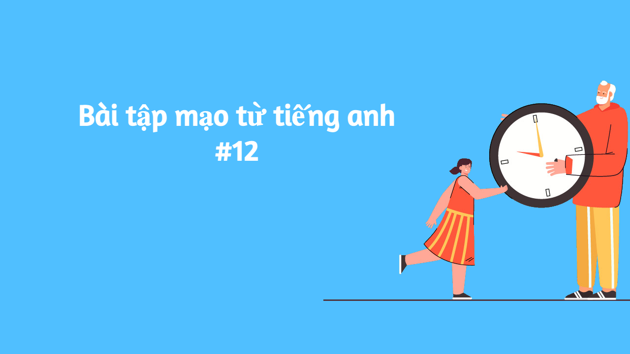 Bài tập mạo từ Tiếng Anh #12