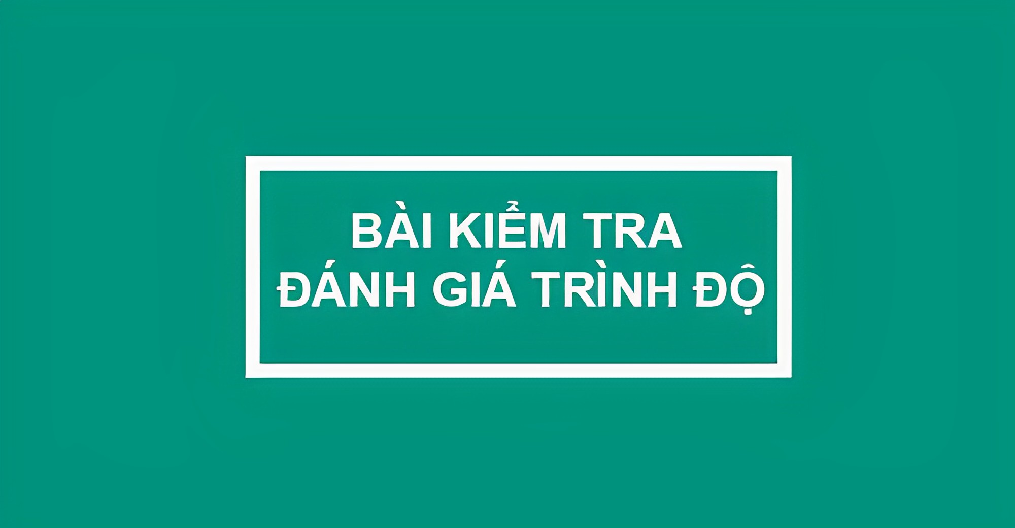 Bài kiểm tra trình độ tiếng Anh online - Đề số #1