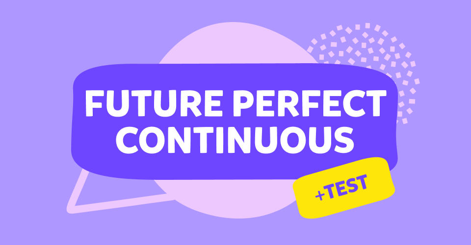 Bài tập trắc nghiệm Thì tương lai hoàn thành tiếp diễn (Future Perfect Continuous) online