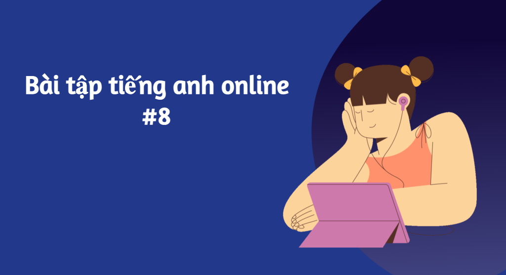 Bài tập trắc nghiệm Tiếng Anh online #8